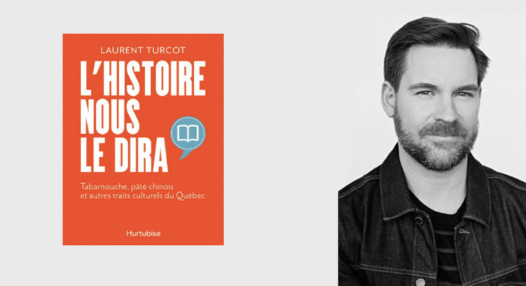 L'Histoire nous le dira, le dernier livre de Laurent Turcot (Source: éditions Hurthubise)