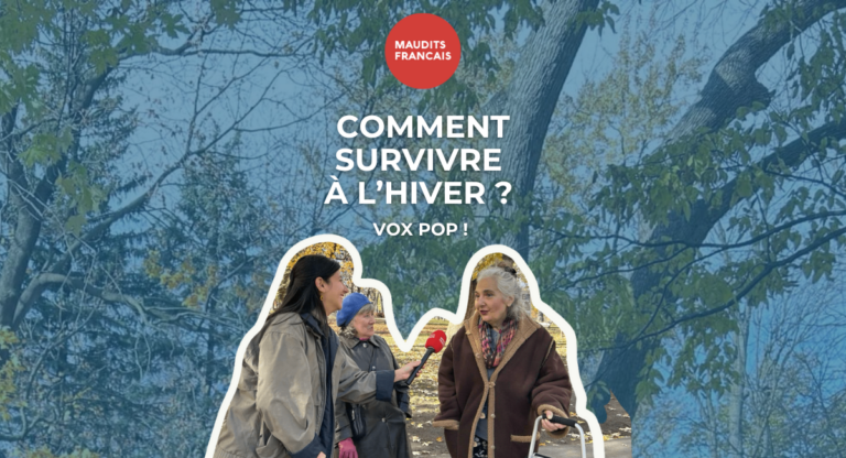 Vox pop : Comment survivre à l’hiver ?